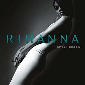 Rihanna - Good Girl Gone Bad