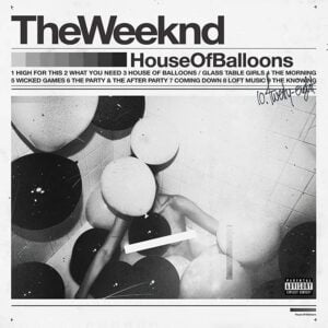 The Weeknd – House Of Balloons