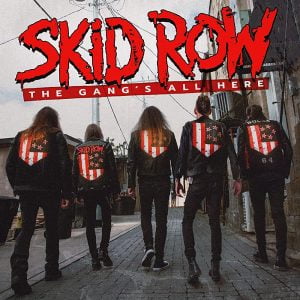 Skid Row – The Gang's All Here