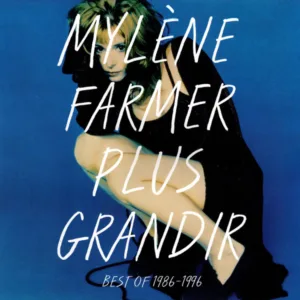 Mylène Farmer - Plus Grandir