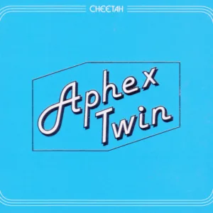 Aphex Twin - Cheetah EP