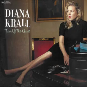 Diana Krall - Turn Up The Quiet