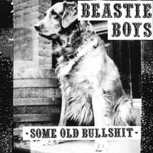 Beastie Boys - Some Old Bullshit