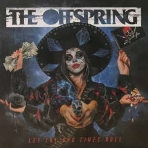 The Offspring - Let The Bad Times Roll