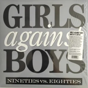 Girls Against Boys - Nineties Vs. Eighties