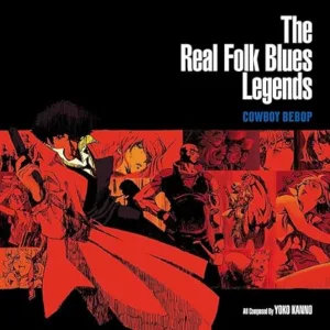 The Seatbelts, Yoko Kanno – The Real Folk Blues Legends - Cowboy Bebop