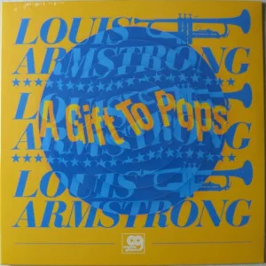 Louis Armstrong - A Gift To Pops